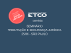 ETCO realiza el seminario Tributación y Seguridad Jurídica – Inscripciones cerradas